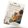 Cómo Educar Sin Premios ni Castigos